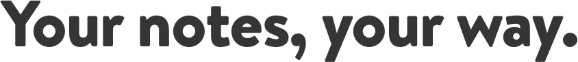 Your notes, your way.